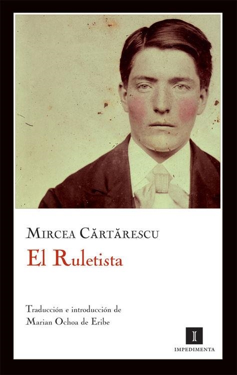 EL RULETISTA | 9788415130048 | CARTARESCU,MIRCEA | Libreria Geli - Librería Online de Girona - Comprar libros en catalán y castellano