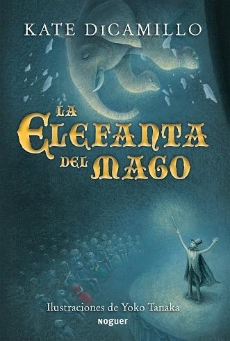 LA ELEFANTA DEL MAGO | 9788427901131 | DICAMILLO,KATE/TANAKA,YOKO (IL) | Llibreria Geli - Llibreria Online de Girona - Comprar llibres en català i castellà