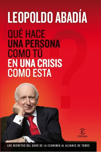 QUE HACE UNA PERSONA COMO TU EN UNA CRISIS COMO ESTA? | 9788467034400 | ABADIA,LEOPOLDO | Llibreria Geli - Llibreria Online de Girona - Comprar llibres en català i castellà