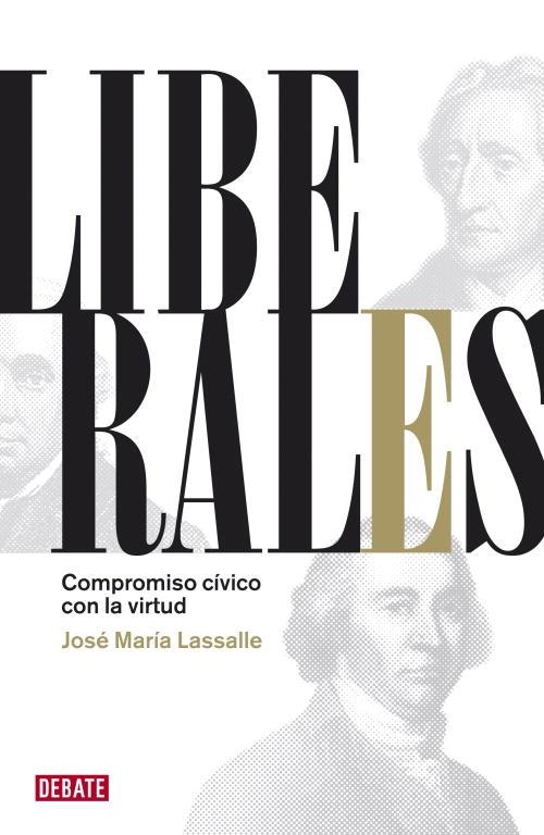 LIBERALES.COMPROMISO CIVICO CON LA VIRTUD | 9788483068632 | LASALLE,JOSE MARIA | Llibreria Geli - Llibreria Online de Girona - Comprar llibres en català i castellà