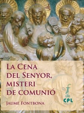 LA CENA DEL SENYOR,MISTERI DE COMUNIO | 9788498054460 | FONTBONA,JAUME | Llibreria Geli - Llibreria Online de Girona - Comprar llibres en català i castellà