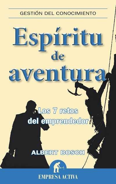 ESPIRITU DE AVENTURA.LOS 7 RETOS DEL EMPRENDEDOR | 9788492452637 | BOSCH,ALBERT | Libreria Geli - Librería Online de Girona - Comprar libros en catalán y castellano