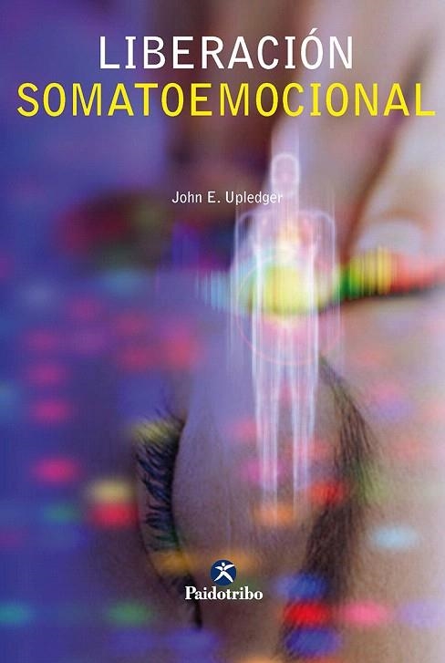 LIBERACION SOMATOEMOCIONAL | 9788480198172 | UPLEDGER,JOHN E. | Llibreria Geli - Llibreria Online de Girona - Comprar llibres en català i castellà