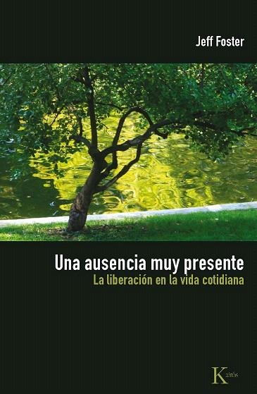 UNA AUSENCIA MUY PRESENTE.LA LIBERACION EN LA VIDA COTIDIANA | 9788472457577 | FOSTER,JEFF | Llibreria Geli - Llibreria Online de Girona - Comprar llibres en català i castellà