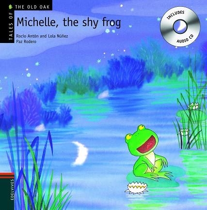 MICHELLE, THE SHY FROG (INCLUDE AUDIO CD) | 9788426377241 | ANTON,ROCIO/NUÑEZ,LOLA/RODERO,PAZ | Llibreria Geli - Llibreria Online de Girona - Comprar llibres en català i castellà