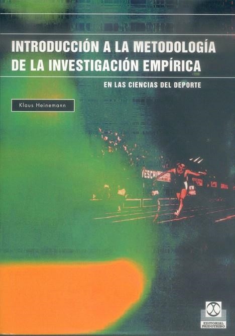 INTRODUCCION A LA METODOLOGIA DE LA INVESTIGACION EMPIRICA EN LAS CIENCIAS DEL DEPORTE | 9788480196789 | HEINEMANN, KLAUS | Llibreria Geli - Llibreria Online de Girona - Comprar llibres en català i castellà