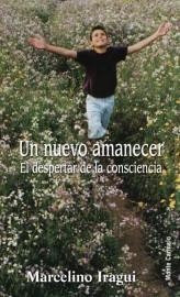 UN NUEVO AMANECER.EL DESPERTAR DE LA CONSCIENCIA | 9788483533154 | IRAGUI,MARCELINO | Llibreria Geli - Llibreria Online de Girona - Comprar llibres en català i castellà