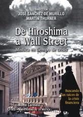 DE HIROSHIMA A WALL STREET.MISTICA EN TIEMPOS DE CRISIS | 9788483533093 | SANCHEZ DE MURILLO,JOSE/THURNER,MARTIN | Llibreria Geli - Llibreria Online de Girona - Comprar llibres en català i castellà