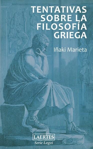 TENTATIVAS SOBRE FILOSOFIA GRIEGA | 9788475846972 | MARIETA,IÑAKI | Llibreria Geli - Llibreria Online de Girona - Comprar llibres en català i castellà