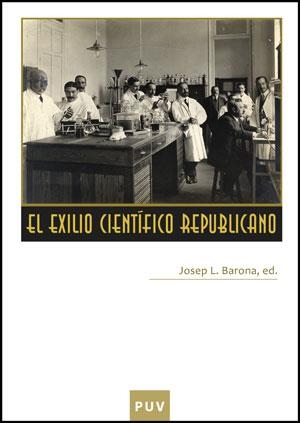 EL EXILIO CIENTIFICO REPUBLICANO | 9788437078311 | BARONA,JOSEP L. | Llibreria Geli - Llibreria Online de Girona - Comprar llibres en català i castellà