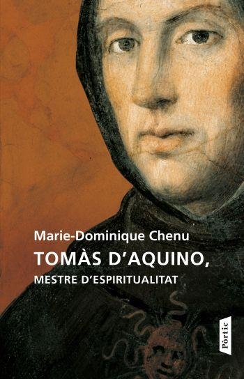 TOMAS D'AQUINO,MESTRE D'ESPIRITUALITAT | 9788498091625 | CHENU,MARIE-DOMINIQUE | Llibreria Geli - Llibreria Online de Girona - Comprar llibres en català i castellà