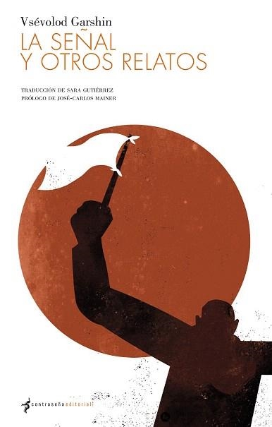 LA SEÑAL Y OTROS RELATOS | 9788493781835 | GARSHIN,VSEVOLOD | Libreria Geli - Librería Online de Girona - Comprar libros en catalán y castellano