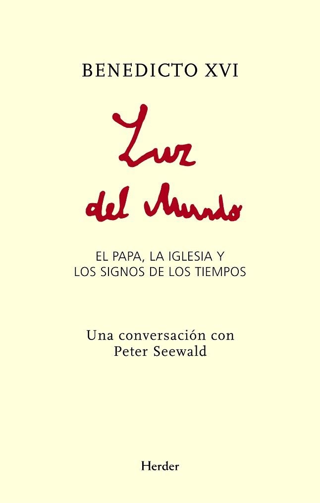 LUZ DEL MUNDO BENEDICTO XVI EL PAPA,LA IGLESIA Y LOS SIGNOS | 9788425427565 | SEEWALD,PETER | Llibreria Geli - Llibreria Online de Girona - Comprar llibres en català i castellà