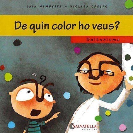 DE QUIN COLOR HO VEUS?DALTONISME | 9788484125648 | MEMBRIVE,LAIA/CRESPO,VIOLETA | Llibreria Geli - Llibreria Online de Girona - Comprar llibres en català i castellà