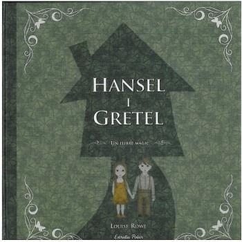 HANSEL I GRETEL.UN LLIBRE MAGIC | 9788499322032 | ROWE,LOUISE | Libreria Geli - Librería Online de Girona - Comprar libros en catalán y castellano