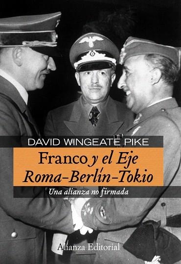 FRANCO Y EL EJE ROMA-BERLIN-TOKIO.UNA ALIANZA NO FIRMADA | 9788420683164 | WINGEATE PIKE,DAVID | Llibreria Geli - Llibreria Online de Girona - Comprar llibres en català i castellà