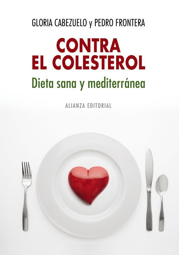 CONTRA EL COLESTEROL.DIETA SANA Y MEDITERRANIA | 9788420682327 | CABEZUELO,GLORIA/FRONTERA,PEDRO | Llibreria Geli - Llibreria Online de Girona - Comprar llibres en català i castellà