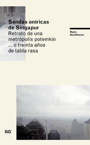 SENDAS ONIRICAS DE SINGAPUR | 9788425223921 | KOOLHAAS,REM | Llibreria Geli - Llibreria Online de Girona - Comprar llibres en català i castellà