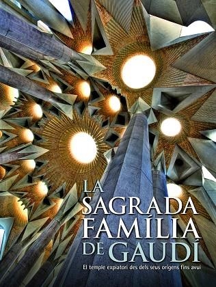 LA SAGRADA FAMILIA DE GAUDI.EL TEMPLO EXPIATORIO DESDE SUS O | 9788497856843 | Llibreria Geli - Llibreria Online de Girona - Comprar llibres en català i castellà