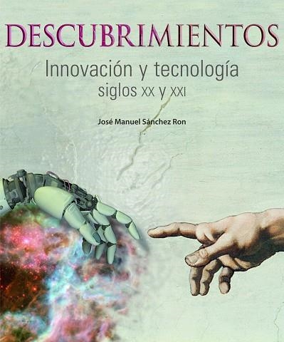 DESCUBRIMIENTOS.INNOVACION Y TECNOLOGIA.SIGLOS XX I XXI | 9788497856829 | SANCHEZ RON,JOSE MANUEL | Llibreria Geli - Llibreria Online de Girona - Comprar llibres en català i castellà