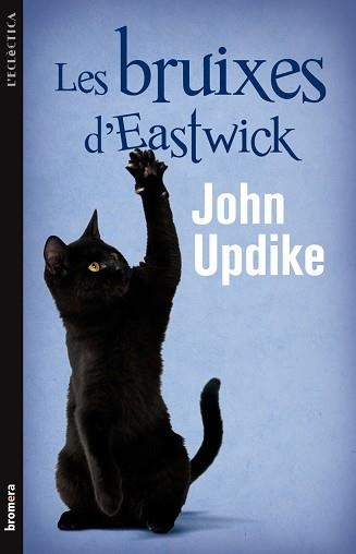 LES BRUIXES D'EASTWICK | 9788498248180 | UPDIKE,JOHN | Llibreria Geli - Llibreria Online de Girona - Comprar llibres en català i castellà