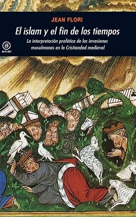 EL ISLAM Y EL FIN DE LOS TIEMPOS | 9788446028772 | FLORI,JEAN | Llibreria Geli - Llibreria Online de Girona - Comprar llibres en català i castellà