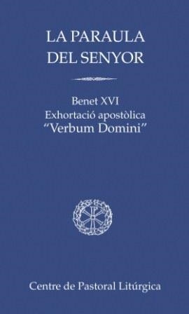 LA PARAULE DEL SENYOR BENET XVI EXORTACIO APOSTOLOCA VERBUM | 9788498054507 | BENET XVI | Llibreria Geli - Llibreria Online de Girona - Comprar llibres en català i castellà