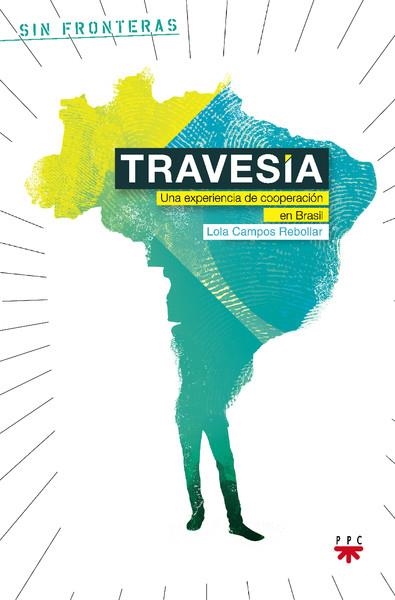 TRAVESIA.UNA EXPERIENCIA DE COOPERACION EN BRASIL | 9788428822909 | CAMPOS REBOLLAR,LOLA | Llibreria Geli - Llibreria Online de Girona - Comprar llibres en català i castellà