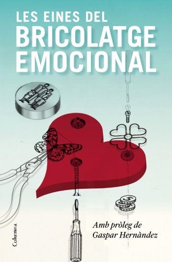 LES EINES DEL BRICOLATGE EMOCIONAL | 9788466413336 | HERNANDEZ,GASPAR | Libreria Geli - Librería Online de Girona - Comprar libros en catalán y castellano