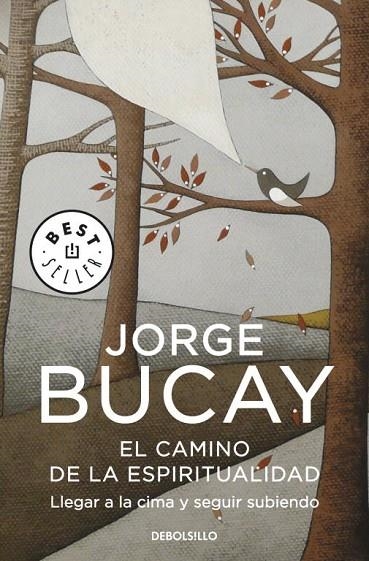 EL CAMINO DE LA ESPIRITUALIDAD.LLEGAR A LA CIMA Y SEGUIR SUB | 9788499087009 | BUCAY,JORGE | Llibreria Geli - Llibreria Online de Girona - Comprar llibres en català i castellà