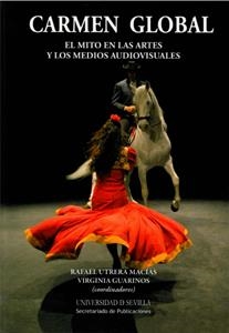 CARMEN GLOBAL.EL MITO EN LAS ARTES Y LOS MEDIOS AUDIOVISUALE | 9788447212330 | UTRERA MACIAS,RAFAEL/GUARINOS,VIRGINIA | Libreria Geli - Librería Online de Girona - Comprar libros en catalán y castellano