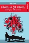 IMPORTA LO QUE IMPORTA,PSICOTERAPIA Y EL BUDA INTERIOR | 9788489624184 | LANGAN,ROBERT | Llibreria Geli - Llibreria Online de Girona - Comprar llibres en català i castellà