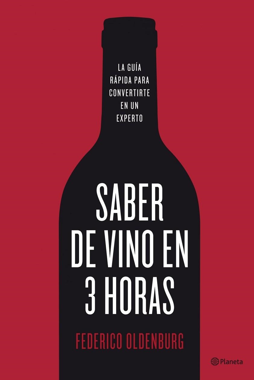 SABER DE VINO EN 3 HORAS.LA GUIA RAPIDA PARA CONVERTIRTE EN | 9788408098713 | OLDENBURG,FEDERICO | Llibreria Geli - Llibreria Online de Girona - Comprar llibres en català i castellà