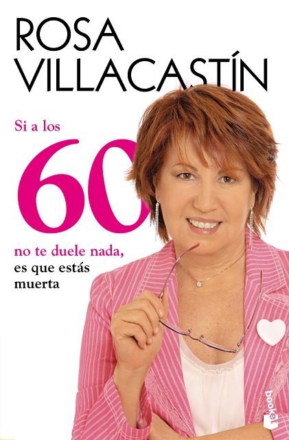 SI A LOS 60 NO TE DUELE NADA, ES QUE ESTAS MUERTA | 9788484608486 | VILLACASTIN,ROSA | Libreria Geli - Librería Online de Girona - Comprar libros en catalán y castellano