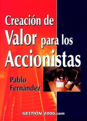 CREACION DE VALOR PARA LOS ACCIONISTAS | 9788480887670 | FERNANDEZ,PABLO | Llibreria Geli - Llibreria Online de Girona - Comprar llibres en català i castellà