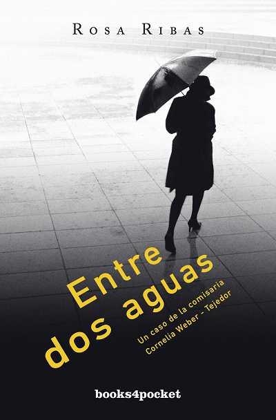 ENTRE DOS AGUAS.UN CASO DE LA COMISARIA CORNELIA WEBER-TEJED | 9788492801954 | RIBAS,ROSA | Libreria Geli - Librería Online de Girona - Comprar libros en catalán y castellano