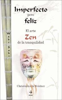 IMPERFECTO PERO FELIZ EL ARTE ZEN DE LA TRANQUILIDAD | 9788441426658 | WEIDNER,CHRISTOHER A. | Llibreria Geli - Llibreria Online de Girona - Comprar llibres en català i castellà