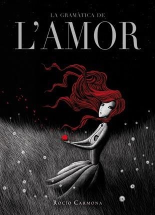 LA GRAMATICA DE L'AMOR | 9788424636821 | CARMONA,ROCIO | Llibreria Geli - Llibreria Online de Girona - Comprar llibres en català i castellà