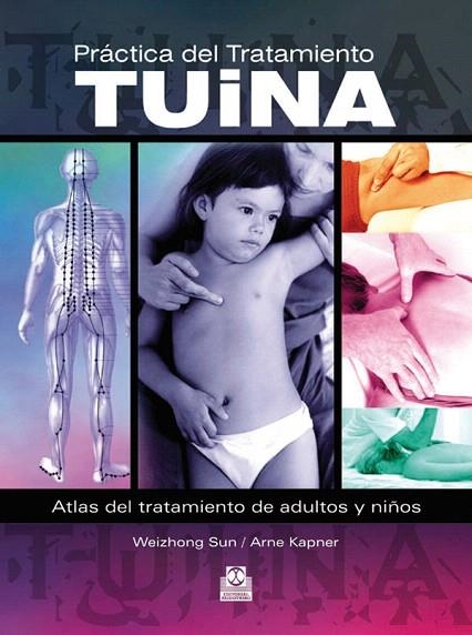 PRACTICA DEL TRATAMIENTO TUINA | 9788499100340 | SUN,WIZHONG/KAPNER,ARNE | Libreria Geli - Librería Online de Girona - Comprar libros en catalán y castellano