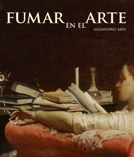 FUMAR EN EL ARTE | 9788497857031 | ARIS,ALEJANDRO | Llibreria Geli - Llibreria Online de Girona - Comprar llibres en català i castellà