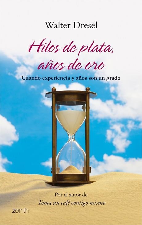 HILOS DE PLATA,AÑOS DE ORO.CUANDO EXPERIENCIA Y AÑOS SON UN | 9788408080466 | DRESEL,WALTER | Llibreria Geli - Llibreria Online de Girona - Comprar llibres en català i castellà