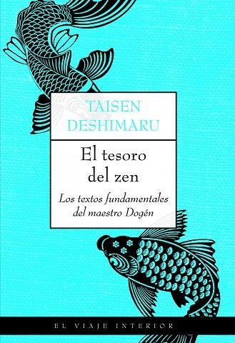 EL TESORO DEL ZEN.LOS TEXTOS FUNDAMENTALES DEL MAESTRO DOGEN | 9788497545013 | DESHIMARU,TAISEN | Llibreria Geli - Llibreria Online de Girona - Comprar llibres en català i castellà