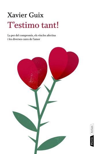 T'ESTIMO TANT.ELS ESTILS AFECTIUS I LA POR DEL COMPROMIS | 9788498091717 | GUIX,XAVIER | Llibreria Geli - Llibreria Online de Girona - Comprar llibres en català i castellà