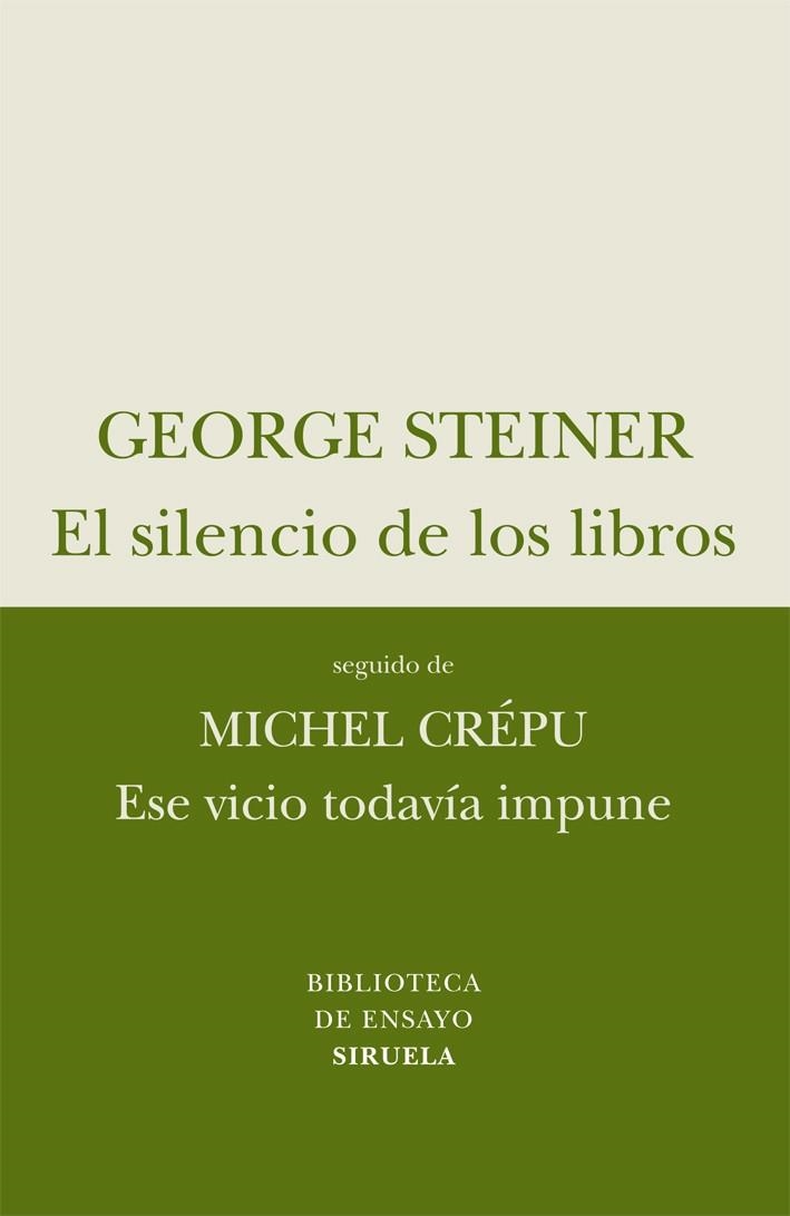 EL SILENCIO DE LOS LIBROS/ESE VICIO TODAVIA IMPUNE | 9788498414257 | STEINER,GEORGE/CREPU,MICHEL | Llibreria Geli - Llibreria Online de Girona - Comprar llibres en català i castellà