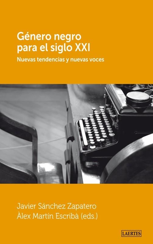 GENERO NEGRO PARA EL SIGLO XXI | 9788475847160 | SANCHEZ,JAVIER | Llibreria Geli - Llibreria Online de Girona - Comprar llibres en català i castellà