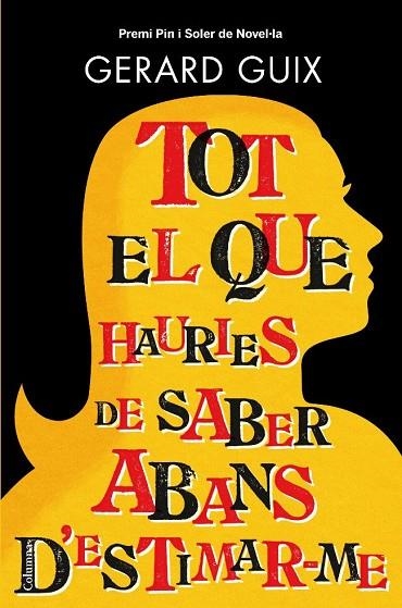 TOT EL QUE HAURIES DE SABER ABANS D'ESTIMAR-ME | 9788466413565 | GUIX,GERARD | Llibreria Geli - Llibreria Online de Girona - Comprar llibres en català i castellà