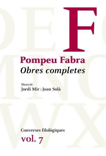 OBRES COMPLETES DE POMPEU FABRA-7.CONVERSES FILOLOGIQUES | 9788482560373 | FABRA,POMPEU (DIRECCIO DE JORDI MIR I JOAN SOLA) | Llibreria Geli - Llibreria Online de Girona - Comprar llibres en català i castellà