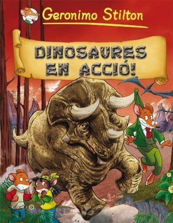 GERONIMO STILTON.DINOSAURES EN ACCIO | 9788499323350 | STILTON,GERONIMO | Llibreria Geli - Llibreria Online de Girona - Comprar llibres en català i castellà