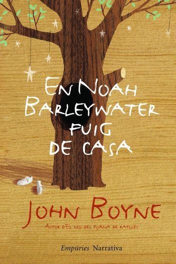 EN NOAH BARLEYWATER FUIG DE CASA | 9788497876896 | BOYNE,JOHN | Llibreria Geli - Llibreria Online de Girona - Comprar llibres en català i castellà