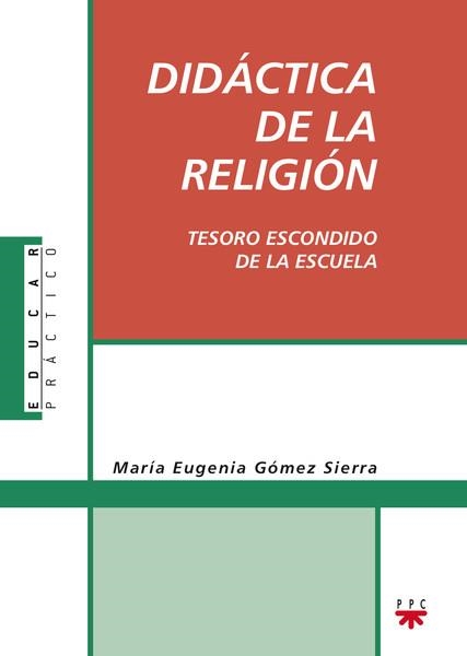 DIDACTICA DE LA RELIGION TESORO ESCONDIDO DE LA ESCUELA | 9788428823159 | GOMEZ SIERRA,MARIA EUGENIA | Llibreria Geli - Llibreria Online de Girona - Comprar llibres en català i castellà